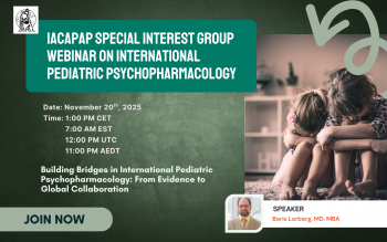IACAPAP Special Interest Group Webinar on International Pediatric Psychopharmacology